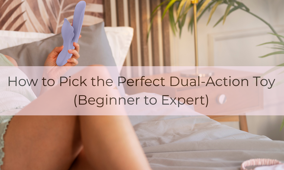 How to Pick the Perfect Dual-Action Toy (Beginner to Expert)