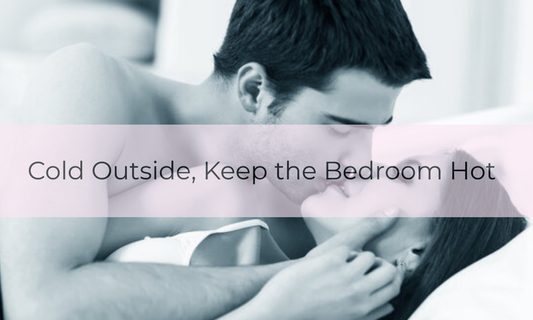 Cold Outside, Keep the Bedroom Hot